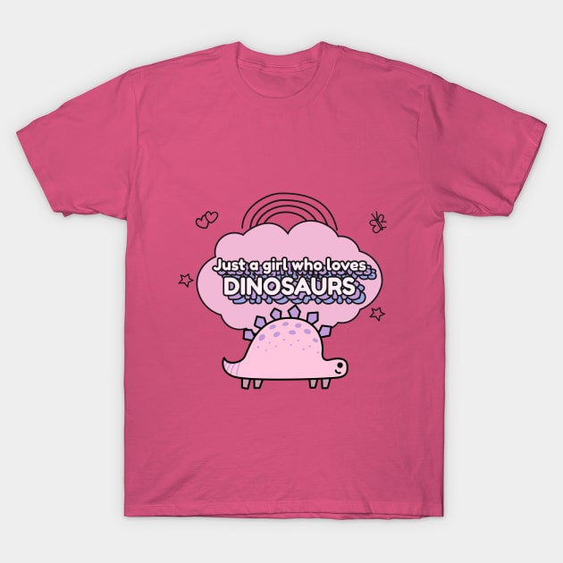 Just a girl who loves dinosaurs T-Shirt by Witty Wear Studio